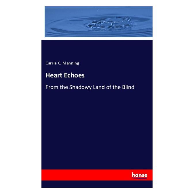 Hansebooks Heart Echoes (Englisch, Softcover, Carrie C Manning) (55994148)