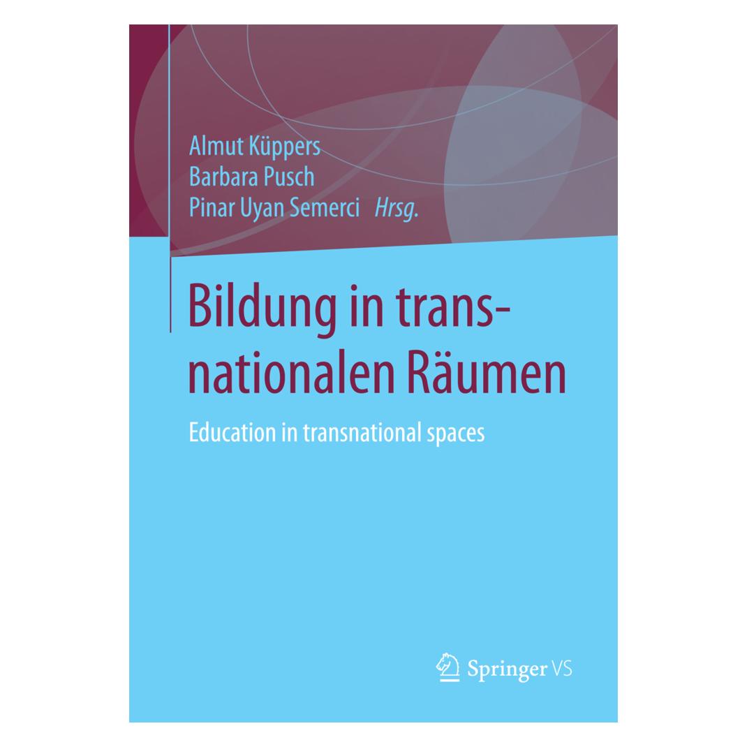 Springer Bildung in transnationalen Räumen (Deutsch, Softcover, Almut Küppers, Barbara Pusch, Pinar Uyan Semerci) (55591513)