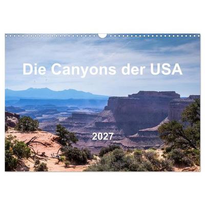 Die Canyons der USA (Wandkalender 2027 DIN A3 quer), CALVENDO Monatskalender
