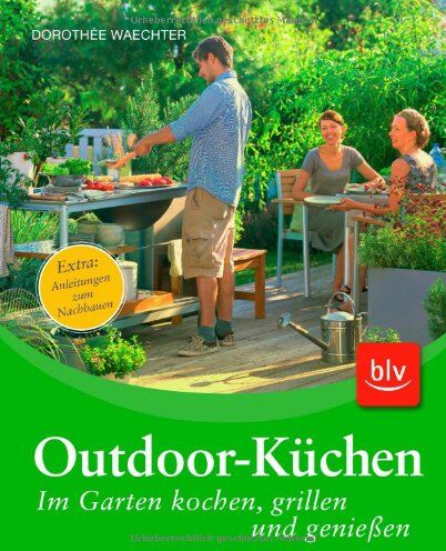Dorothée Waechter - Outdoor-Küchen: Im Garten kochen, grillen und genießen - Preis vom 30.09.2026 09:01:18 h