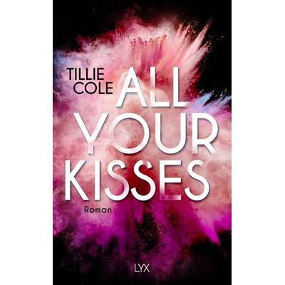 All Your Kisses, Taschenbuch von Tillie Cole, Lyx
