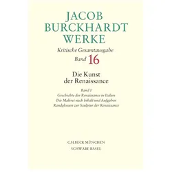 Jacob Burckhardt Werke Bd. 16: Die Kunst der Renaissance I, Fachbücher von Jacob Burckhardt