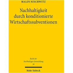 Nachhaltigkeit durch konditionierte Wirtschaftssubventionen, Fachbücher von Malin Nischwitz
