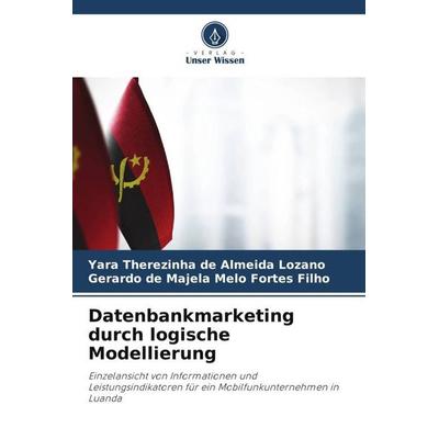 Datenbankmarketing durch logische Modellierung, Taschenbuch von Yara Therezinha de Almeida Lozano,Gerardo de Majela Melo Fortes Filho, Verlag Unser