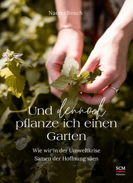 Naomi Bosch - Und dennoch pflanze ich einen Garten: Wie wir in der Umweltkrise Samen der Hoffnung säen - Preis vom 09.10.2026 07:28:09 h