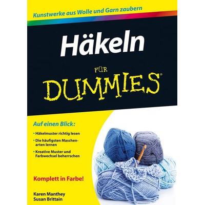 Häkeln für Dummies, Taschenbuch von Susan Brittain,Karen Manthey, Wiley-VCH