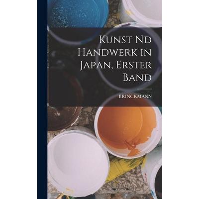 Kunst nd Handwerk in Japan, Erster Band, Gebundene Ausgabe von Brinckmann, Legare Street Press, 978-1-01-836419-3