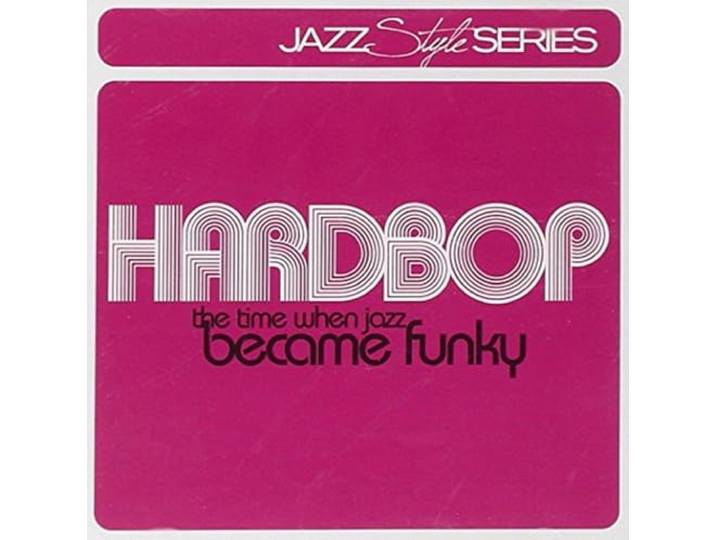 Hardbop-The Time When Jazz Became Funky