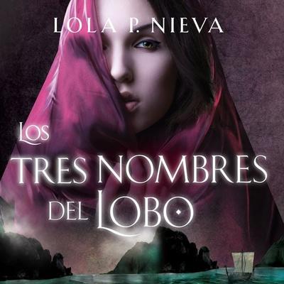 Los tres nombres del lobo - Lola P. Nieva, Audio, 9789179090746