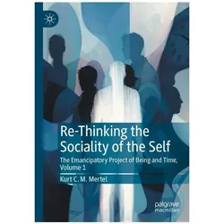 Re-Thinking the Sociality of the Self, Fachbücher von Kurt C M Mertel