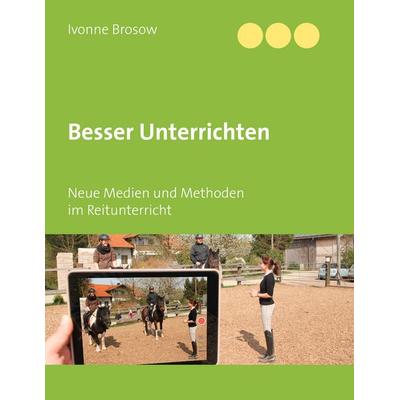 Besser unterrichten, Taschenbuch von Ivonne Brosow, BoD – Books on Demand, 978-3-7448-2845-1