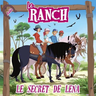 Le secret de Léna - Le Ranch, Audio, 9782487083905