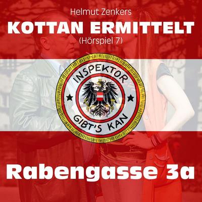 Kottan ermittelt: Rabengasse 3a (Hörspiel 7) - Tibor Zenker,Helmut Zenker,Jan Zenker, Audio, 9783991609858