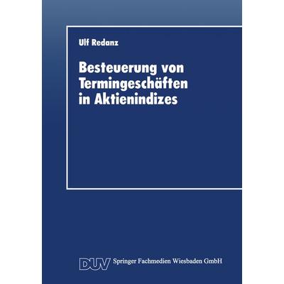 Besteuerung von Termingeschäften in Aktienindizes, Taschenbuch von Ulf Redanz, Deutscher Universitätsverlag, 978-3-8244-0256-4