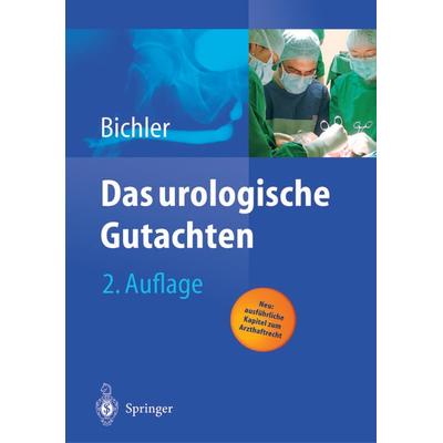 Das urologische Gutachten, Taschenbuch von Karl-Horst Bichler, Springer Berlin, 978-3-642-62163-5