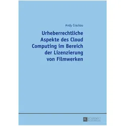 Urheberrechtliche Aspekte des Cloud Computing im Bereich der Lizenzierung von Filmwerken, Fachbücher von Andy Crackau