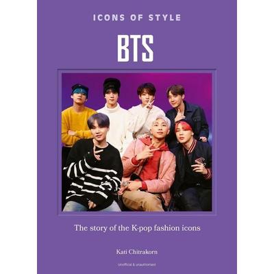 Icons of Style: BTS, Gebundene Ausgabe von Kati Chitrakorn, Headline, 978-1-03-543529-6