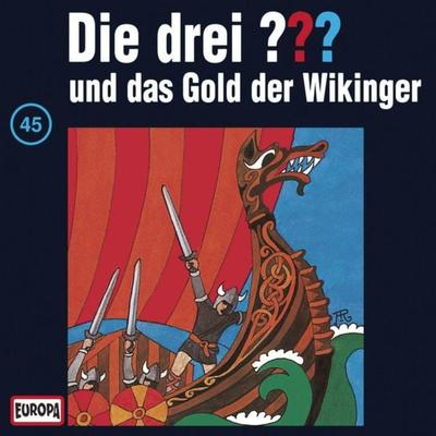 Folge 45: Die drei ??? und das Gold der Wikinger - , Audio, 4064066644321