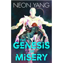 The Genesis of Misery, Belletristik von Neon Yang