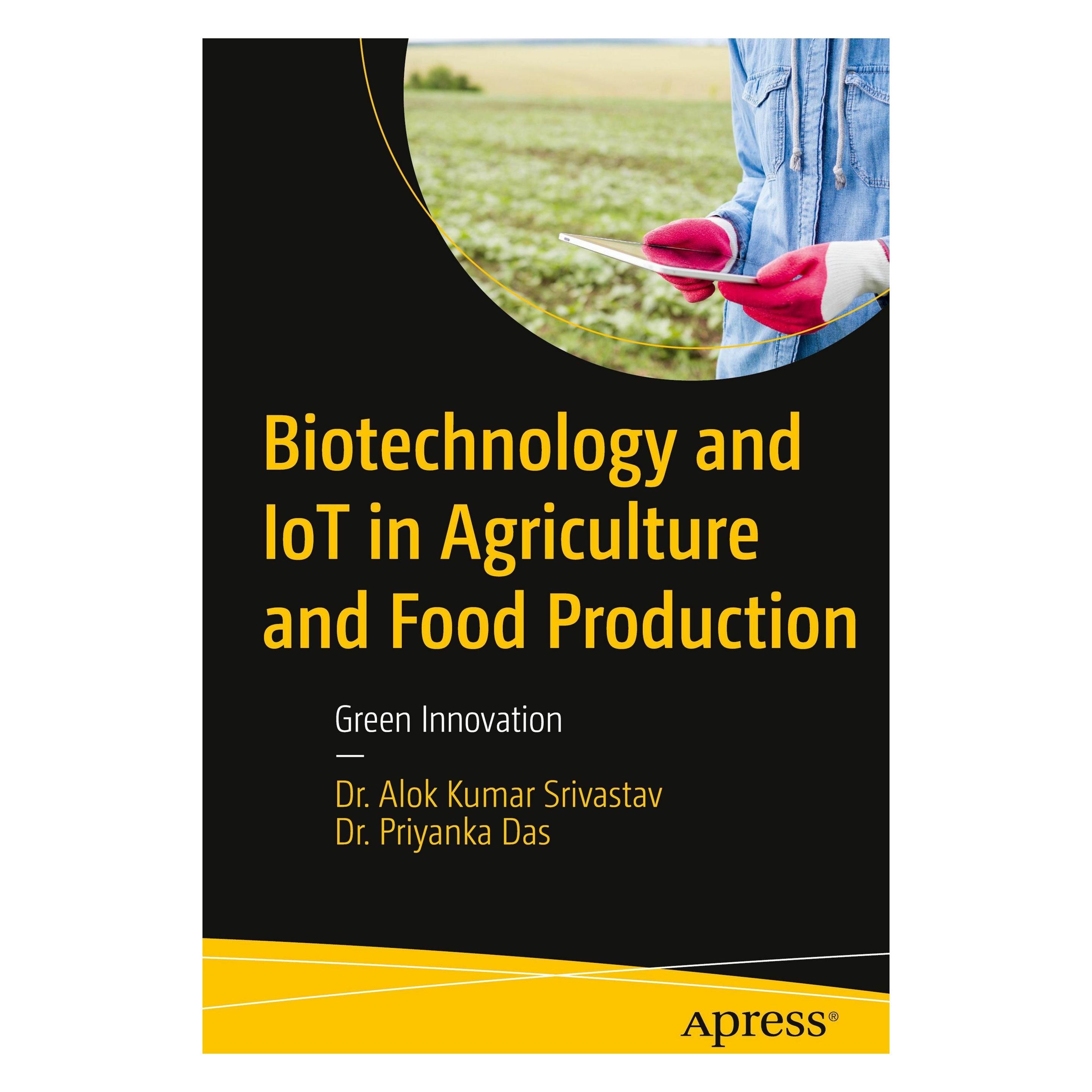 Apress Biotechnology and Iot in Agriculture and Food Production (Englisch, Alok Kumar Srivastav, Priyanka Das) (63812050)