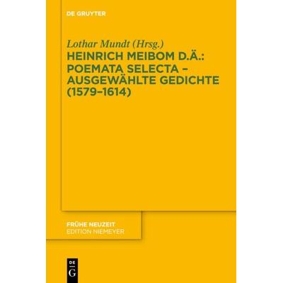 Poemata selecta – Ausgewählte Gedichte (1579–1614), Gebundene Ausgabe von Heinrich Meibom der Ältere, De Gruyter, 978-3-11-028824-7