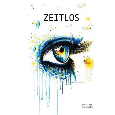 Zeitlos, Gebundene Ausgabe von Eva-Maria Pesendorfer, BoD – Books on Demand, 978-3-8334-9778-0