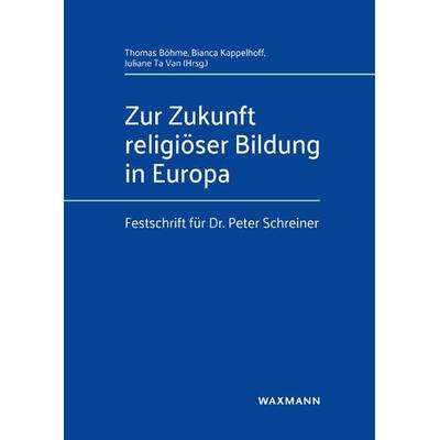 Zur Zukunft religiöser Bildung in Europa, Taschenbuch von , Waxmann Verlag GmbH, 978-3-8309-4432-4