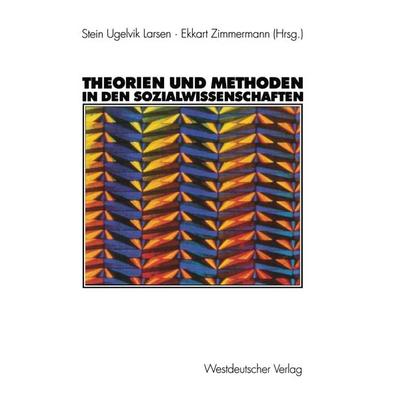 Theorien und Methoden in den Sozialwissenschaften, Taschenbuch von Stein U. Larsen,Ekkart Zimmermann, VS Verlag für Sozialwissenschaften,