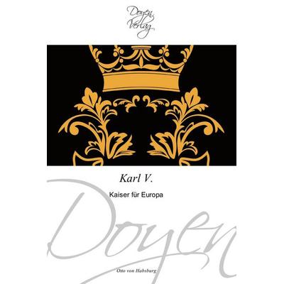 Karl V., Taschenbuch von Otto Habsburg, Doyen Verlag, 978-3-8417-0063-6