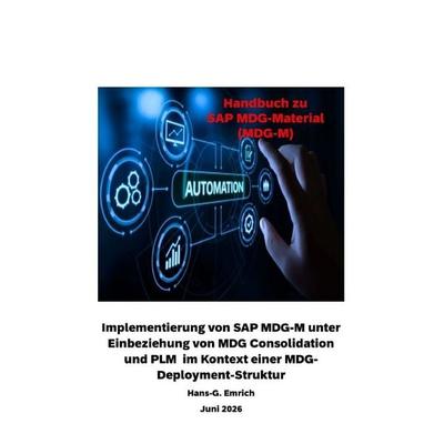 Implementierungshandbuch zu SAP MDG-M unter Einbeziehung von MDG Consolidation und PLM im Kontext einer MDG-Deployment-Struktur, Taschenbuch von