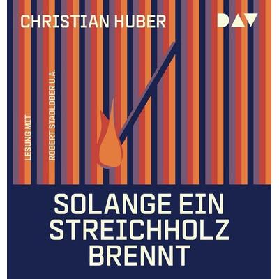Solange ein Streichholz brennt - Christian Huber, Audio, 9783742437570