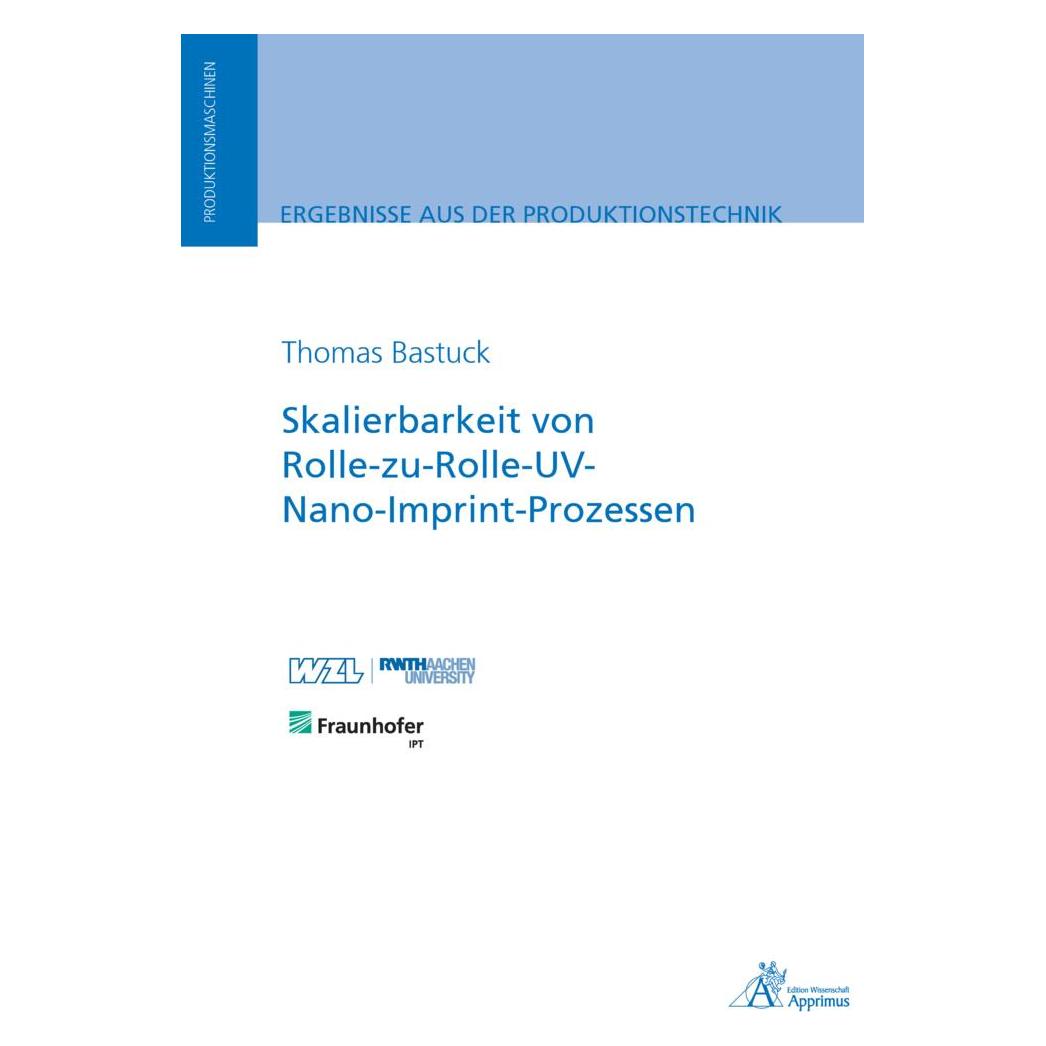 Apprimus Skalierbarkeit von Rolle-zu-Rolle-UV-Nano-Imprint-Prozessen (Deutsch, Softcover, Thomas Bastuck) (56171858)