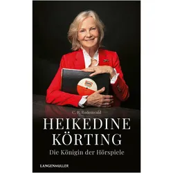 Heikedine Körting - Die Königin des Hörspiels, Biografien von C. R. Rodenwald