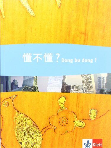 Antje Benedix - Dong bu dong?. Chinesisch für den schulischen Unterricht: Dong bu dong. Schülerbuch: für die ersten beiden Lernjahre - Preis vom 09.10.2026 07:28:09 h