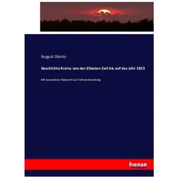 Geschichte Krains von der ältesten Zeit bis auf das Jahr 1813, Fachbücher von August Dimitz