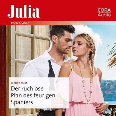 Der ruchlose Plan des feurigen Spaniers - Maisey Yates, Audio, 9783963693427