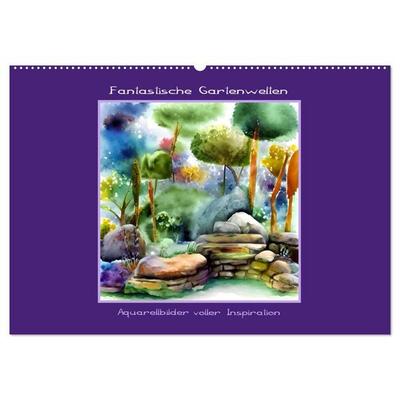 Fantastische Gartenwelten - Aquarellbilder voller Inspiration (Wandkalender 2027 DIN A2 quer), CALVENDO Monatskalender