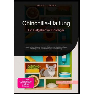 Chinchilla-Haltung: Ein Ratgeber für Einsteiger, Taschenbuch von Idun A.I. Saage, Epubli, 978-3-565-28270-8