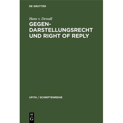 Gegendarstellungsrecht und Right of reply, Gebundene Ausgabe von Hans v. Dewall, De Gruyter, 978-3-11-230261-3