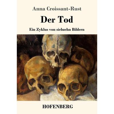 Der Tod, Taschenbuch von Anna Croissant-Rust, Hofenberg, 978-3-7437-2200-2