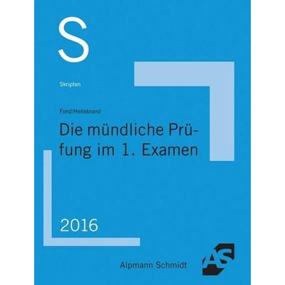 Skript Die mündliche Prüfung im 1. Examen, Taschenbuch von Gerrit Forst,Johannes Hellebrand, Alpmann und Schmidt
