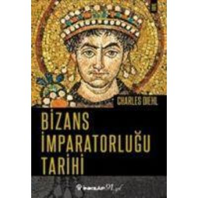 Bizans Imparatorlugu Tarihi, Taschenbuch von Charles Diehl, Inkilap Kitabevi, 978-975-10-3852-4