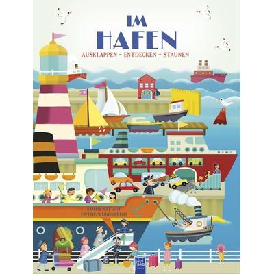 Ausklappen - Entdecken - Staunen: Im Hafen, Taschenbuch von Anja De Lombaert, YoYo Books, 978-94-6476-964-7