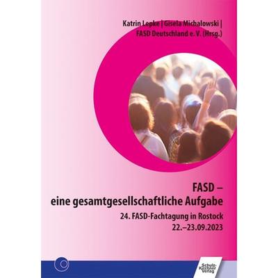 FASD – eine gesamtgesellschaftliche Aufgabe, Taschenbuch von , Schulz-Kirchner, 978-3-8248-1343-8