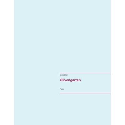 Olivengarten, Taschenbuch von Ulrike Eifler, BoD – Books on Demand, 978-3-7431-7585-3