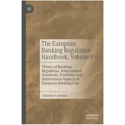The European Banking Regulation Handbook, Volume I, Fachbücher von Christos V. Gortsos