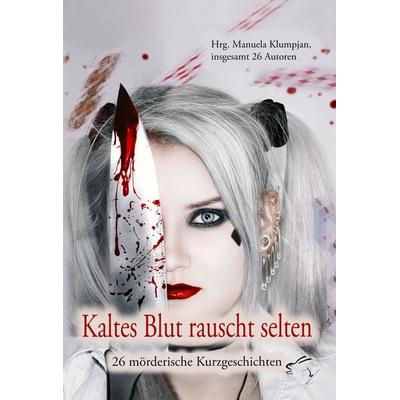 Kaltes Blut rauscht selten, Taschenbuch von Susanne Ulrike Maria Albrecht,Utz Anhalt,Beate Rola,Andrea Berning,Veronika M. Dutz, Edition Paashaas