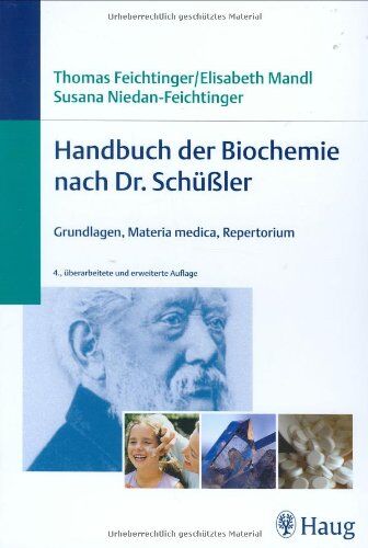 Thomas Feichtinger - Handbuch der Biochemie nach Dr. Schüßler: Grundlagen, Materia medica, Repertorium - Preis vom 30.09.2026 22:30:23 h