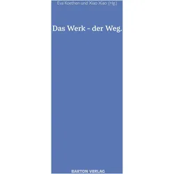 Das Werk - der Weg, Fachbücher von Xiao Xiao, Eva Koethen