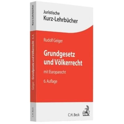 Grundgesetz und Völkerrecht, Taschenbuch von Rudolf Geiger, C. H. Beck, 978-3-406-60602-1